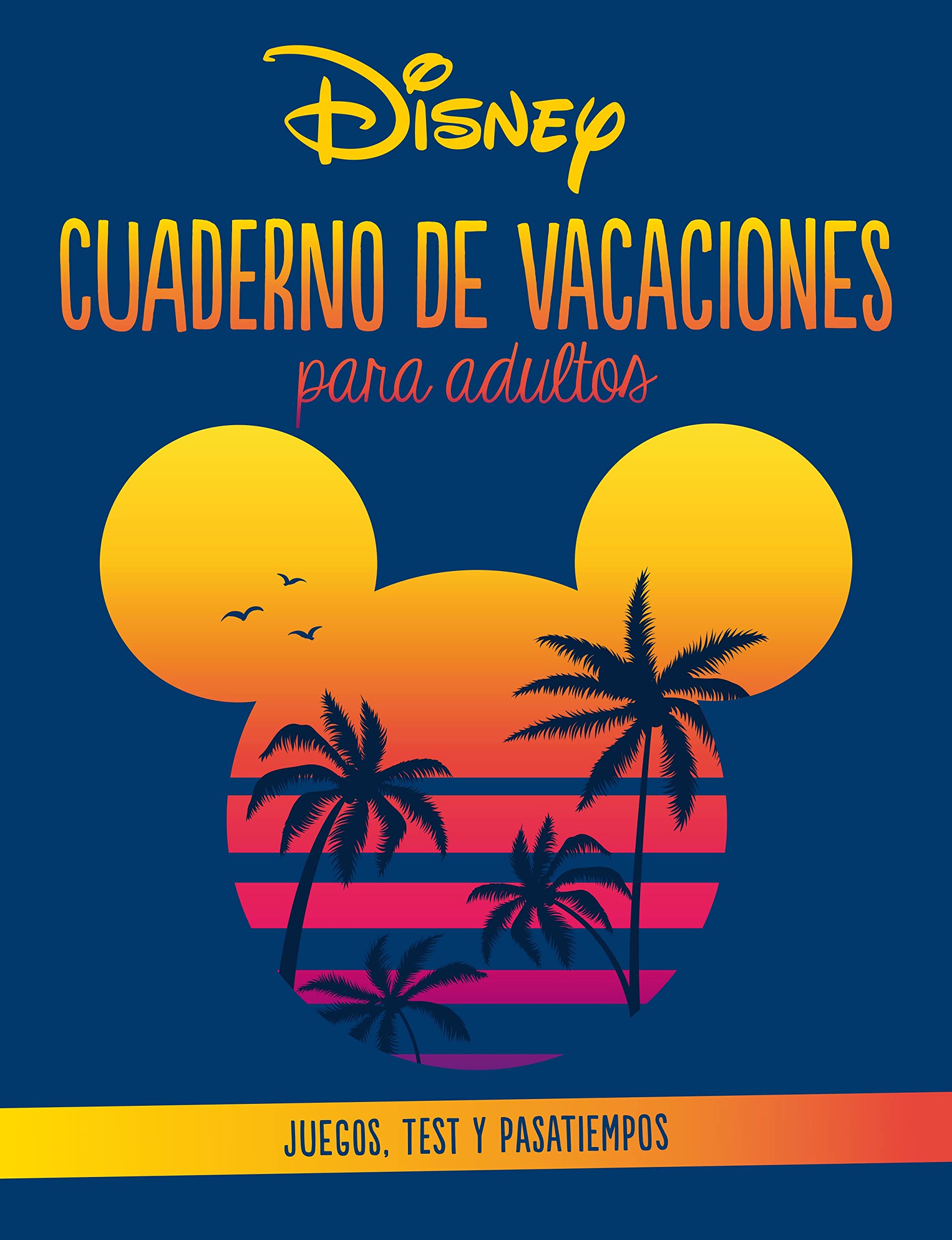 Disney. Cuaderno de vacaciones para adultos: Juegos, test y pasatiempos book