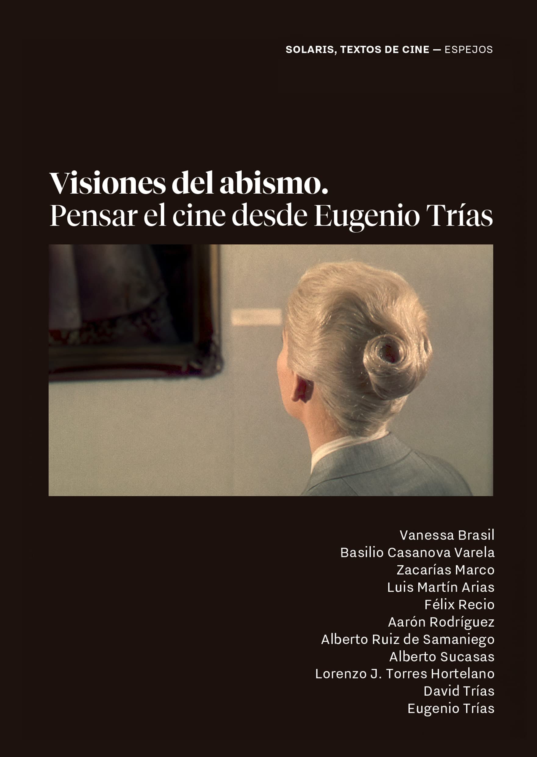 Visiones del abismo: Pensar el cine desde Eugenio Trías (Solaris. Espejos, Band 1) Film, Art & Culture