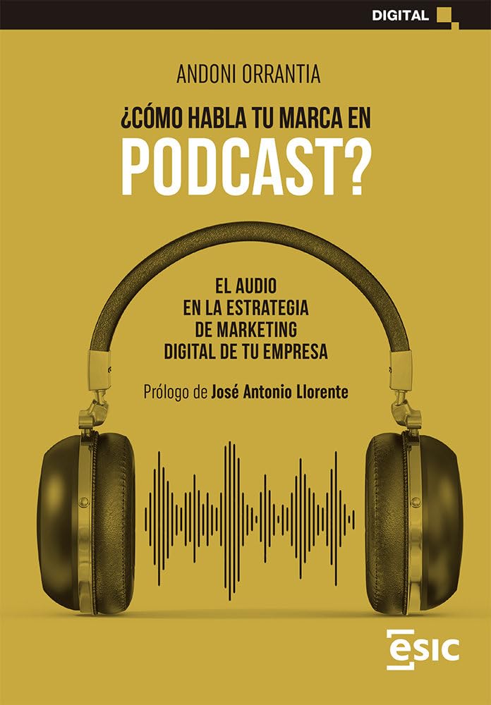 ¿CÓMO HABLA TU MARCA EN PODCAST?: EL AUDIO EN LA ESTRATEGIA DE MARKETING DIGITAL DE TU EMPRESA Business, Finance & Career
