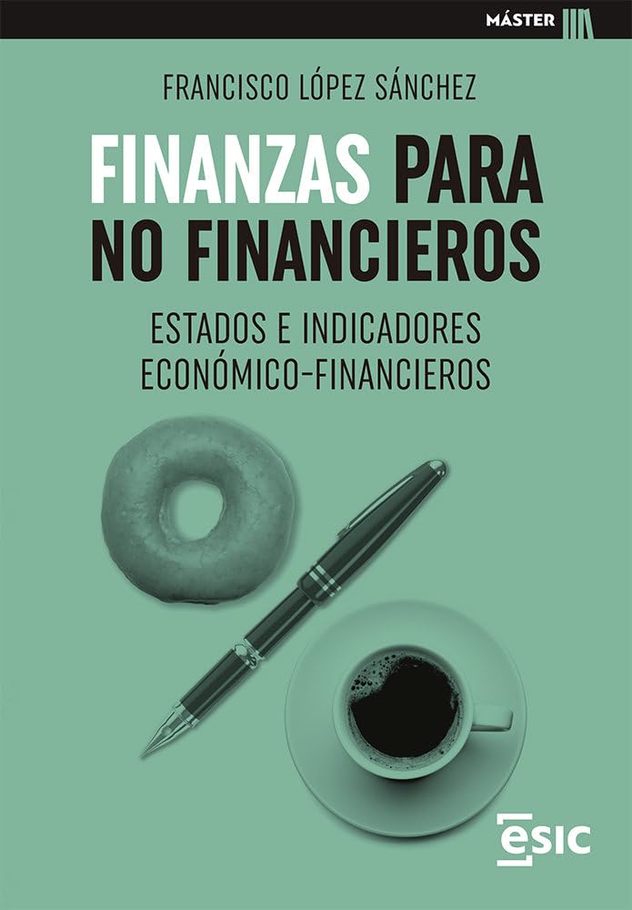 FINANZAS PARA NO FINANCIEROS: ESTADOS E INDICADORES ECONÓMICO-FINANCIEROS book
