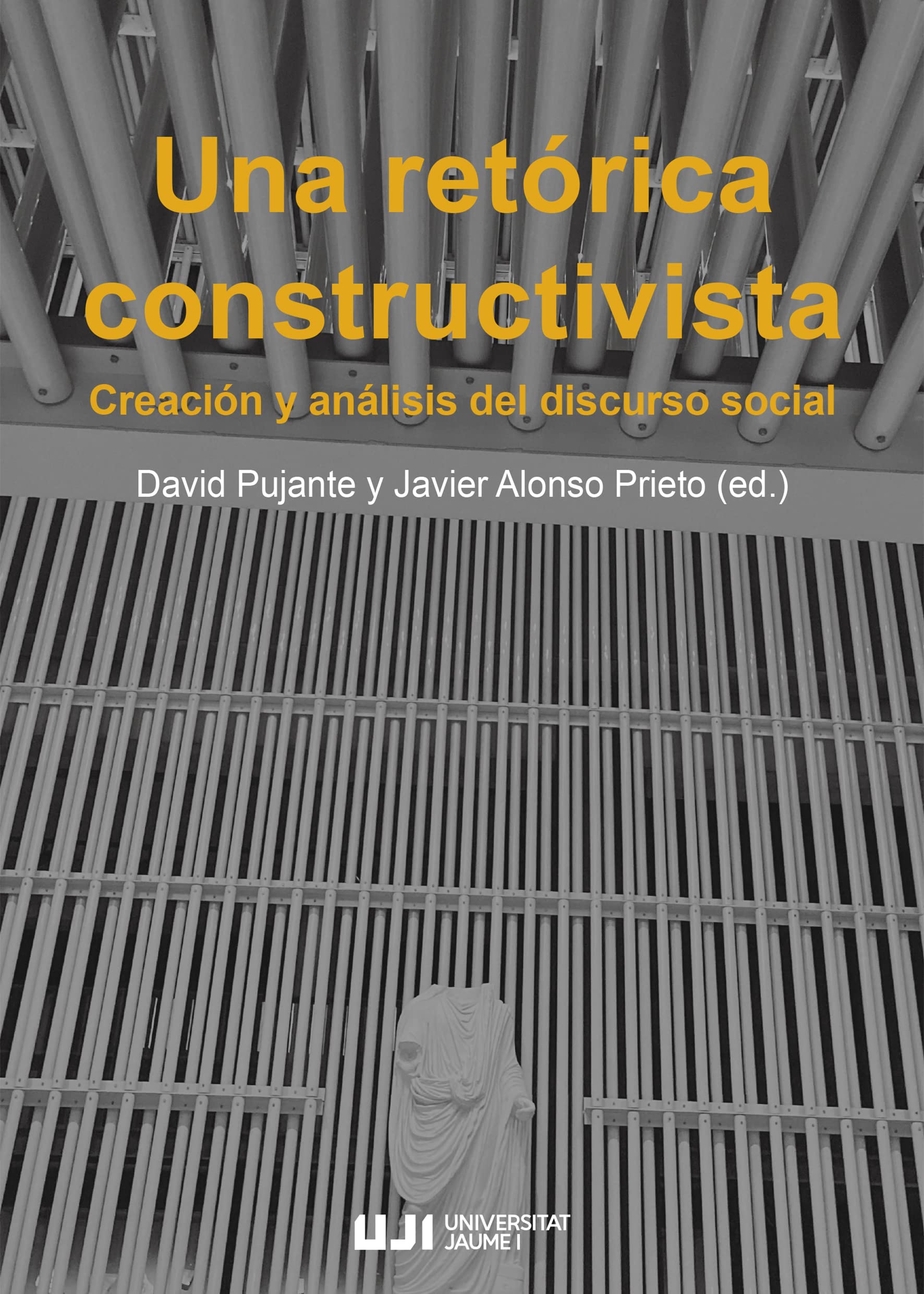 Una retórica constructivista. Creación y análisis del discurso social (Estudis Filològics, Band 39) Social Sciences