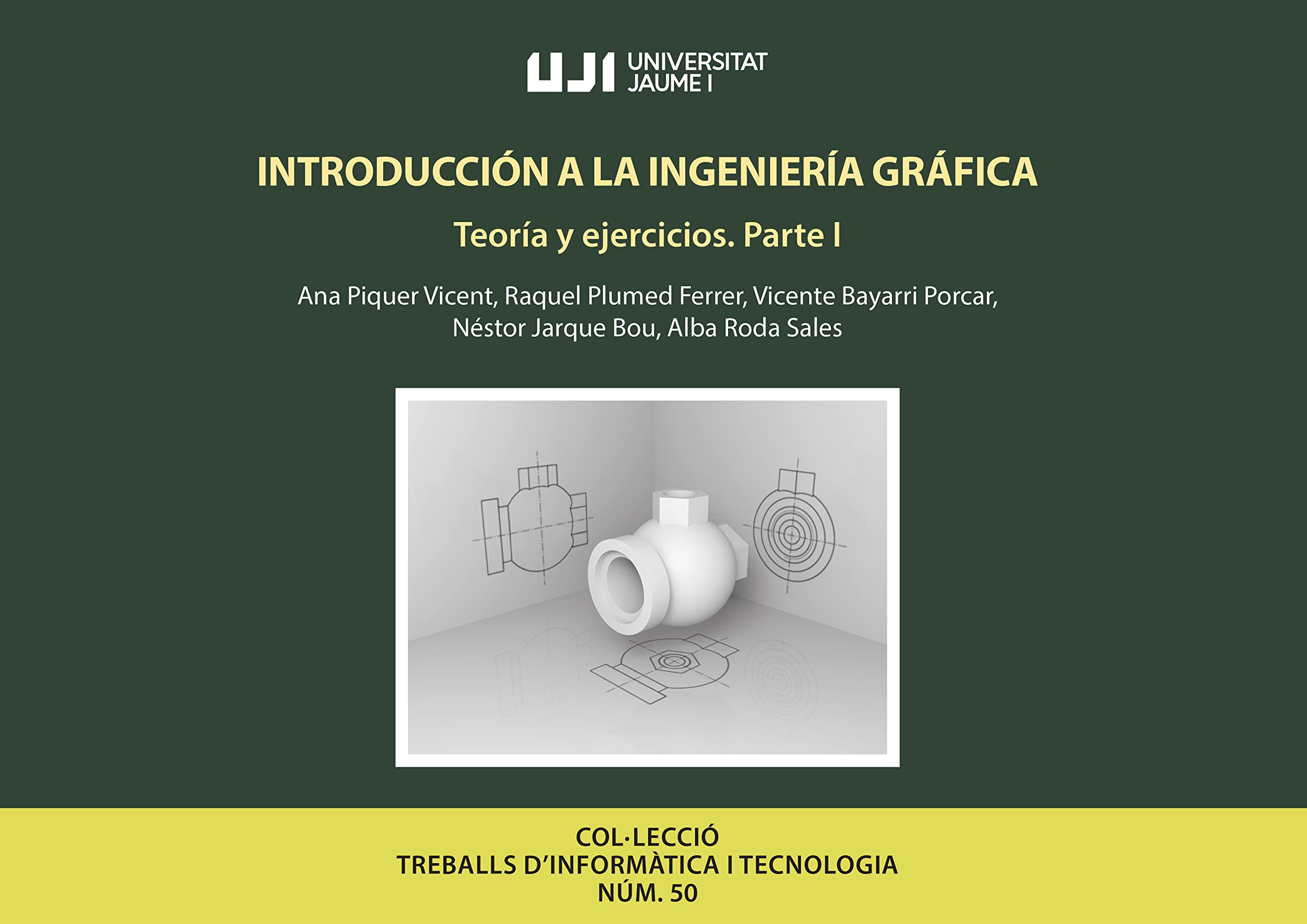 Introducción a la Ingeniería Gráfica: Teoría y Ejercicios. Parte I (Treballs d'Informàtica i Tecnologia, Band 50) Media & Communication