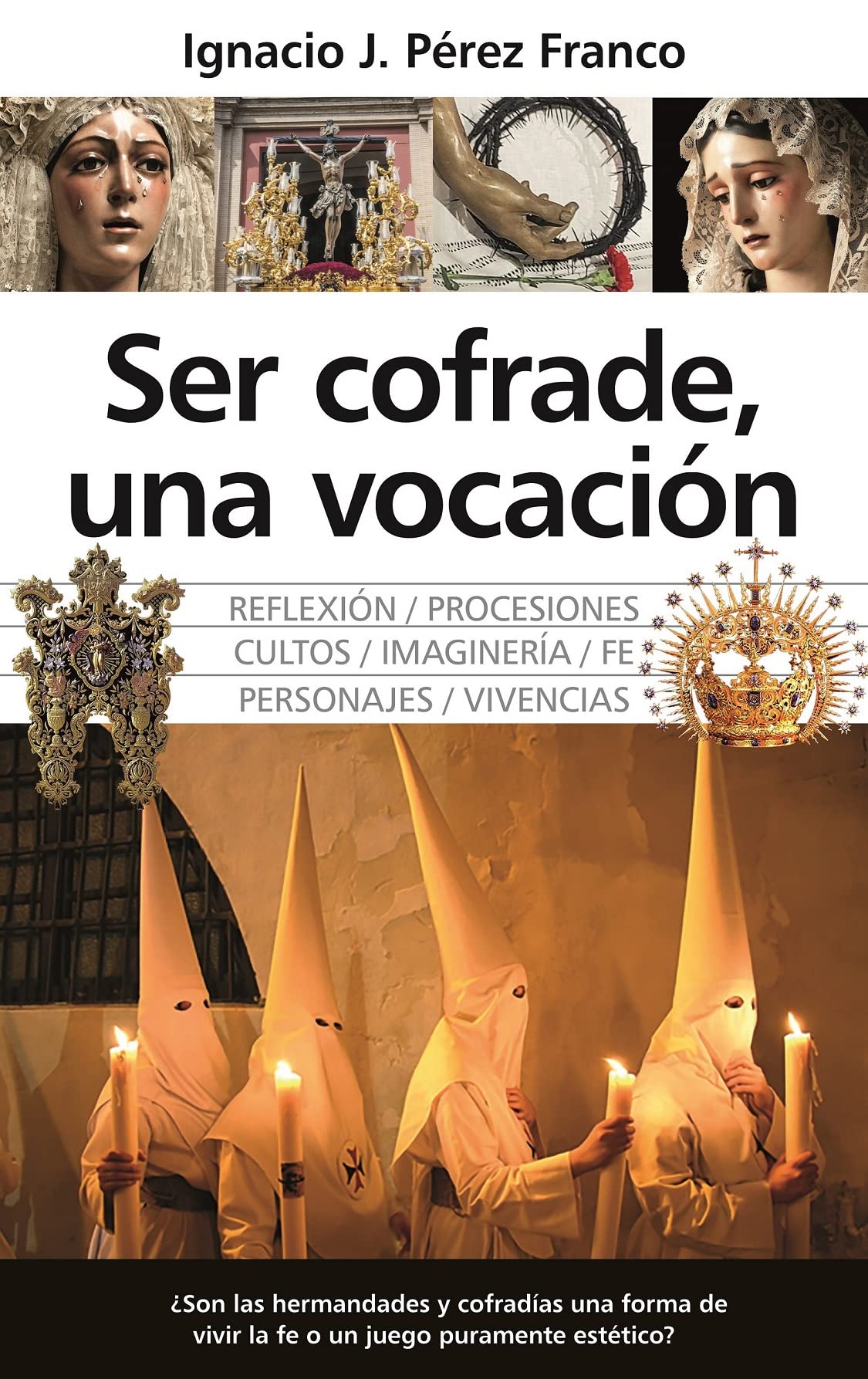 Ser cofrade, una vocación book