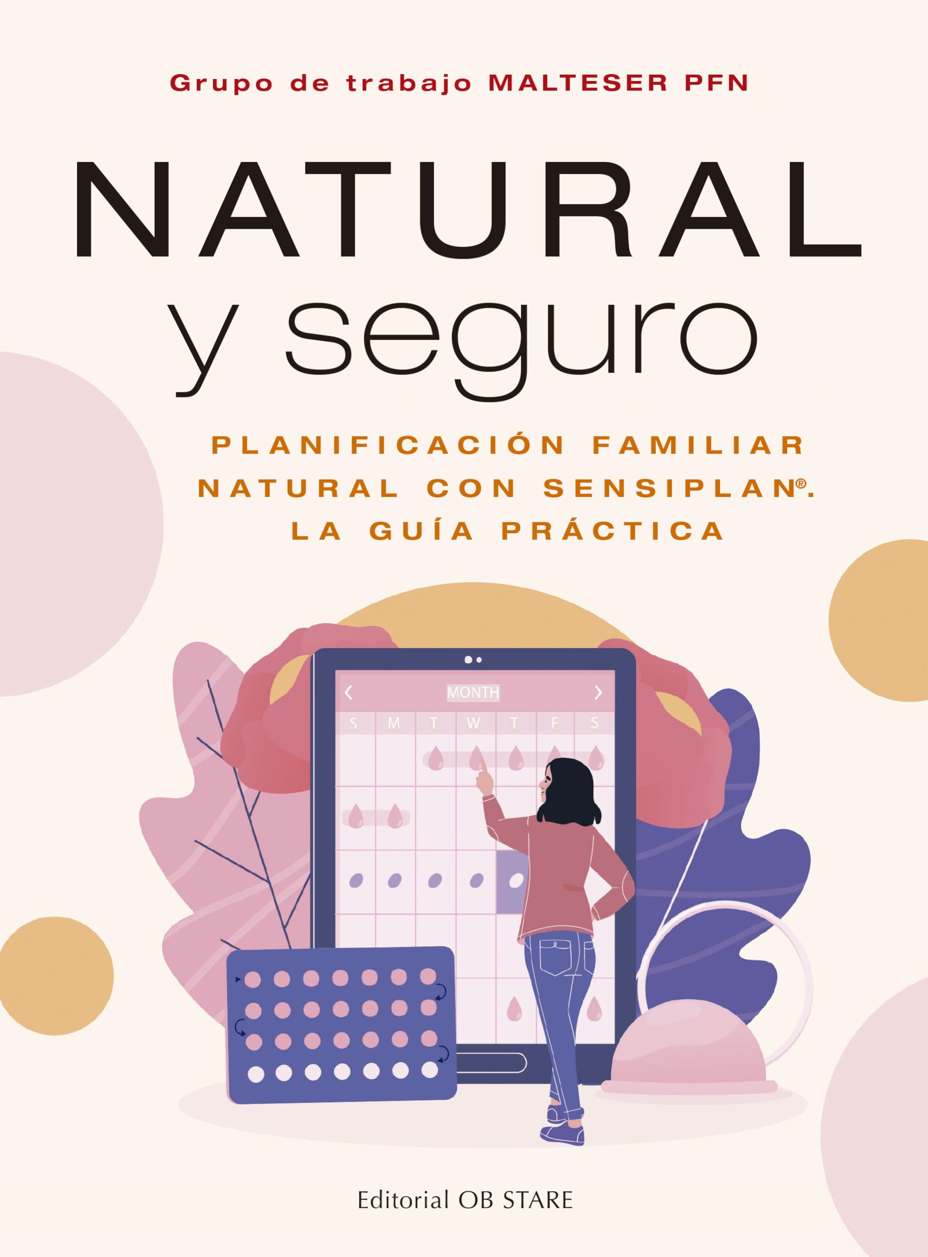 Natural y seguro: Planificación familiar natural con Sensiplan. La guía práctica (Cuidados de la mujer) Medicine