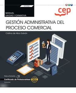 Manual. Gestión administrativa del proceso comercial (Transversal: UF0350). Certificados de profesionalidad Books