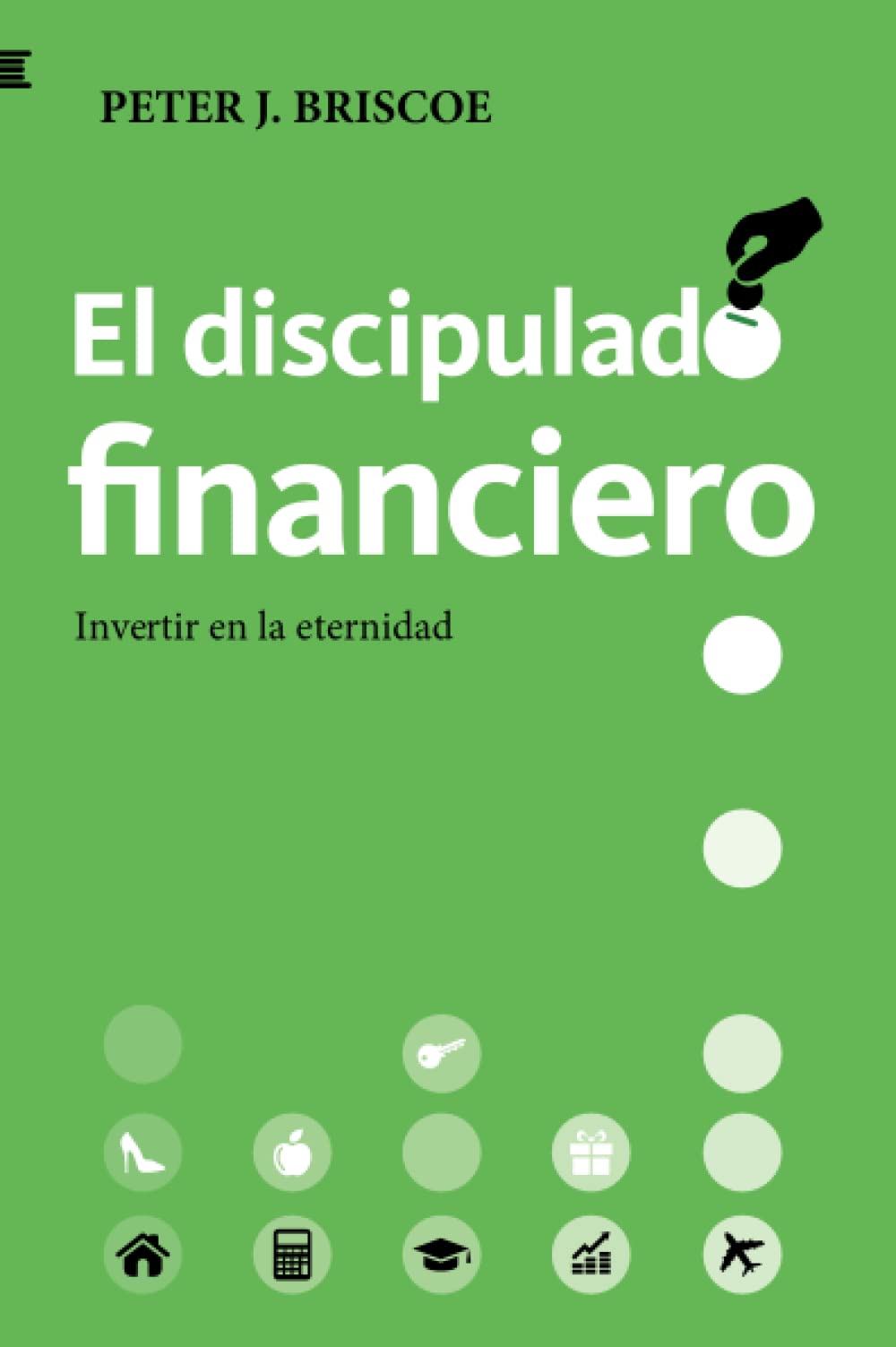 El discipulado financiero: Invertir en la eternidad book