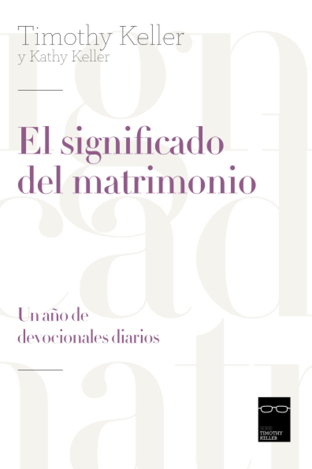 El significado del matrimonio. Un año de devocionales diarios Politics & History