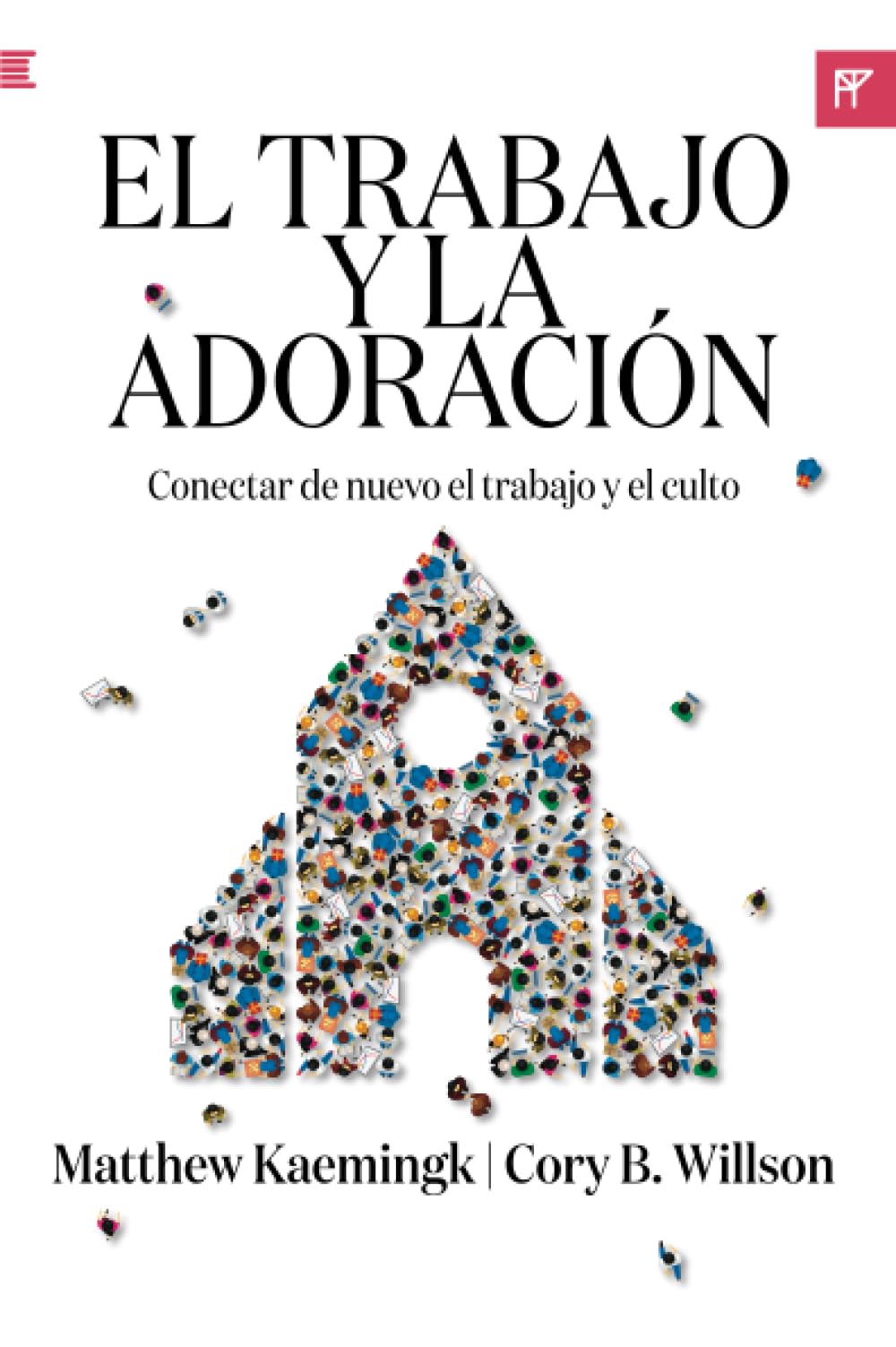 El trabajo y la adoración: Conectar de nuevo el trabajo y el culto Religion & Esotericism