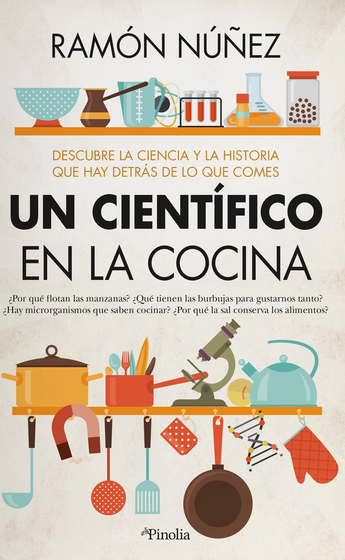 Un científico en la cocina: Descubre la ciencia y la historia que hay detrás de lo que comes (Divulgación científica) Books
