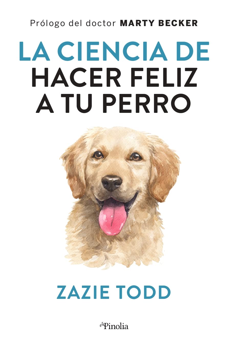 Ciencia de Hacer Feliz a Tu Perro, La Pets