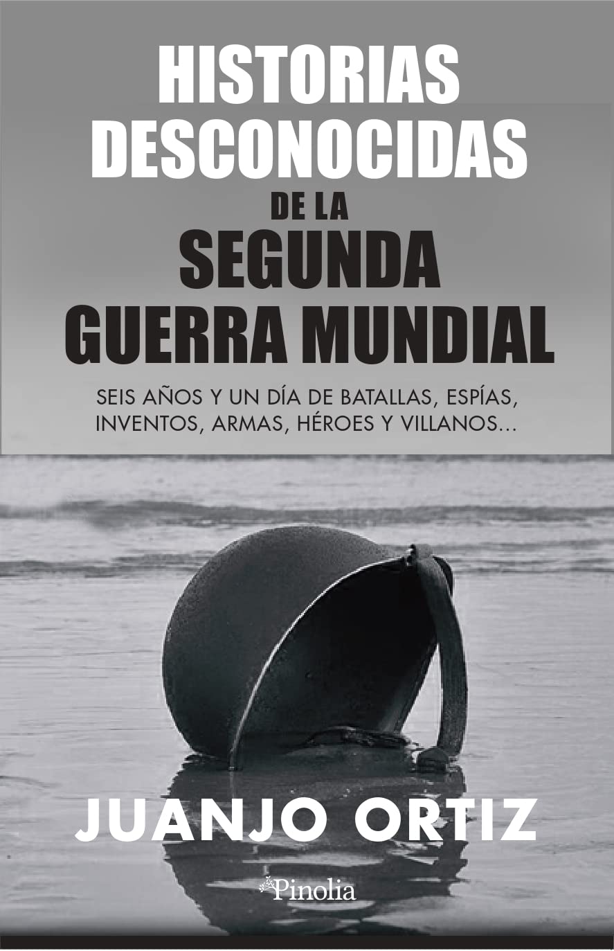 Historias desconocidas de la Segunda Guerra Mundial Politics & History