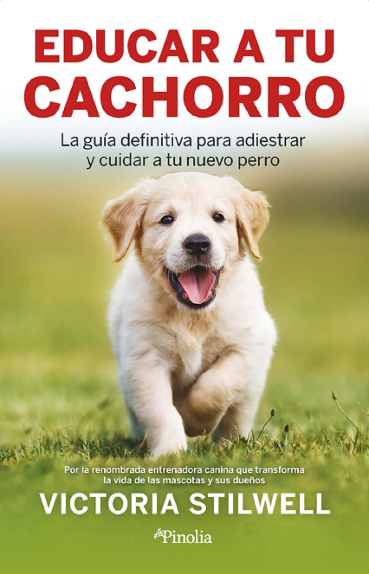 Cómo educar a tu cachorro: La guía definitiva para adiestrar y cuidar a tu nuevo perro (Mascotas) Medicine