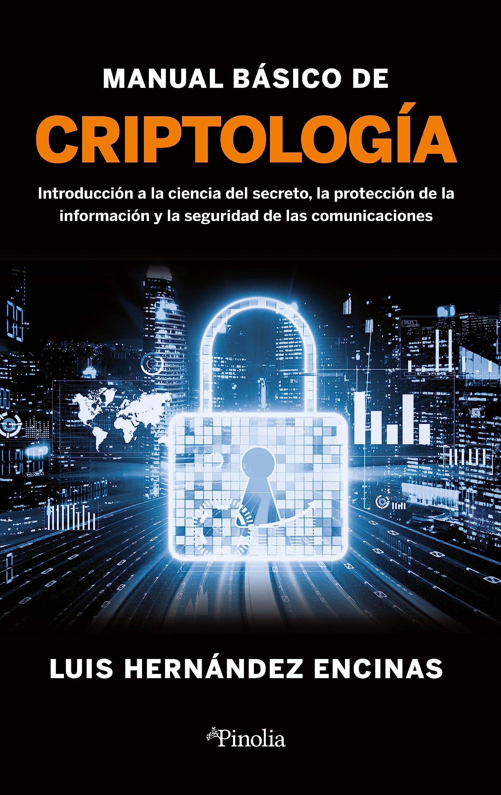 Manual básico de criptología: Introducción a la ciencia del secreto (Manuales prácticos) Computer Science