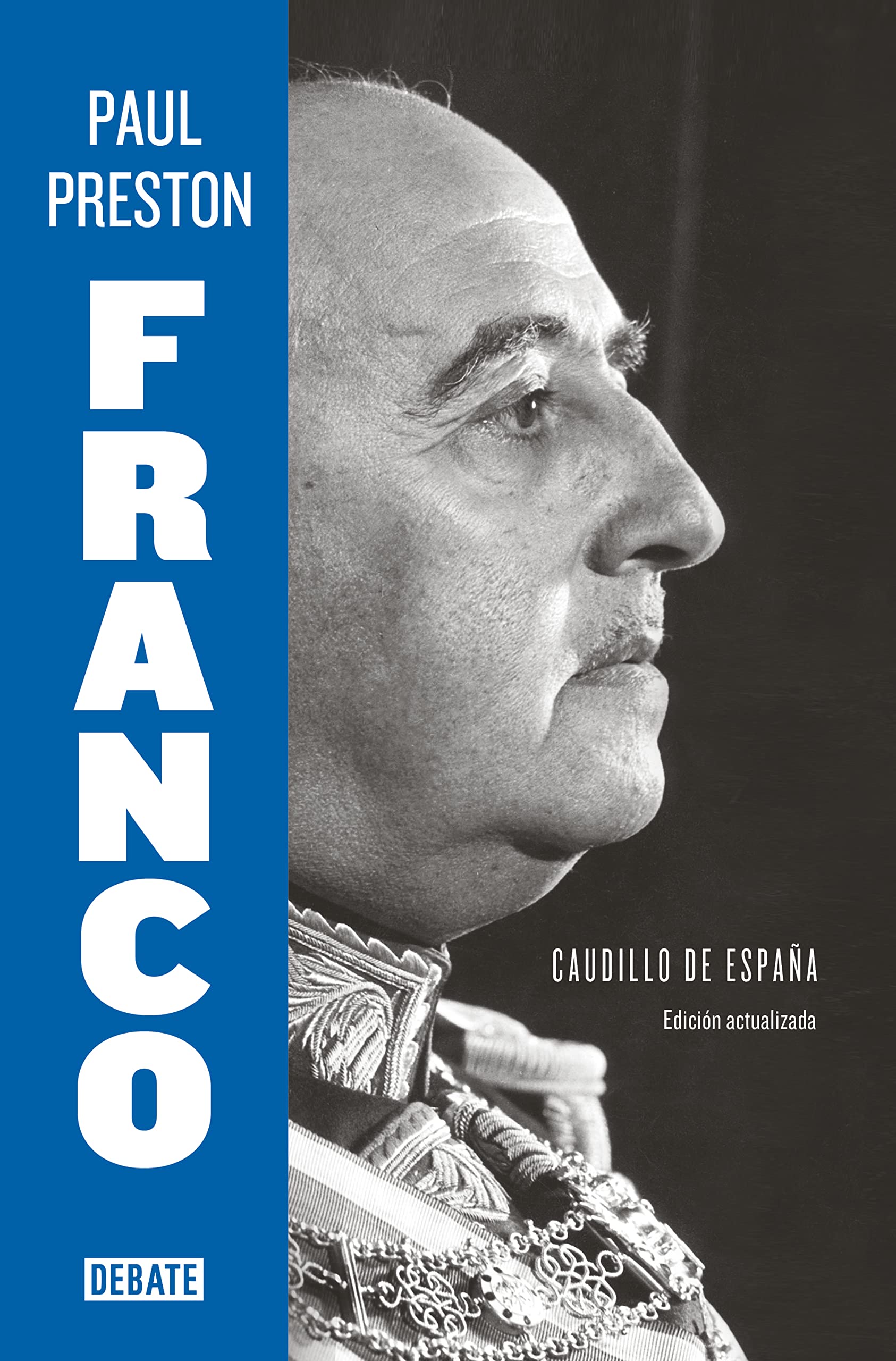 Franco: Caudillo de España (Biografías y Memorias) Politics & Society
