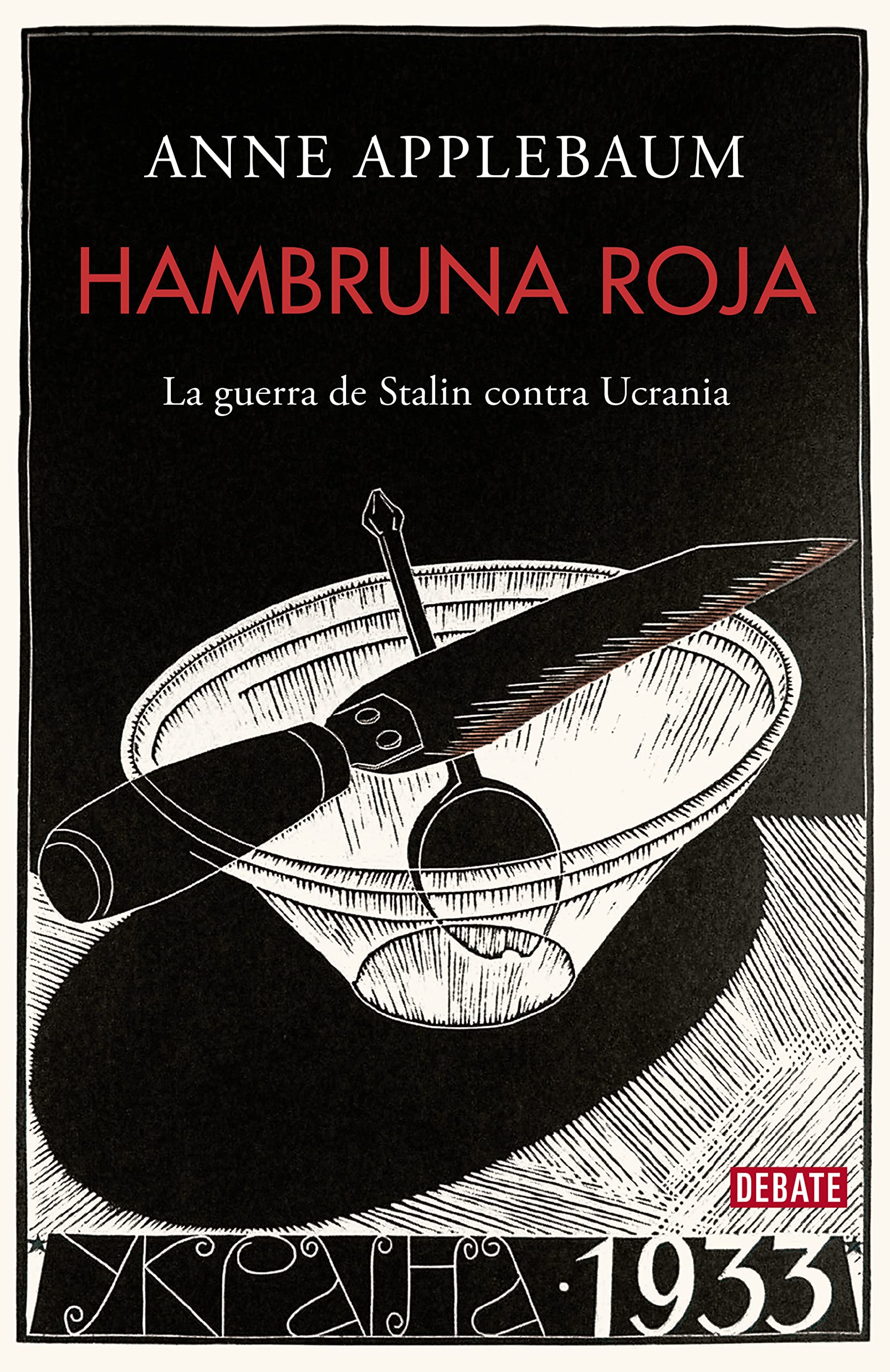 Hambruna roja: La guerra de Stalin contra Ucrania (Historia) Politics & History