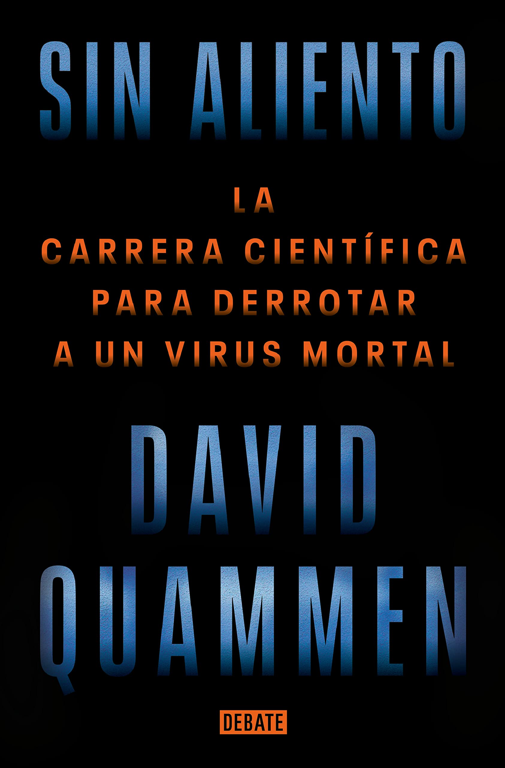 Sin Aliento / Breathless: The Scientific Race to Defeat a Deadly Virus Medicine