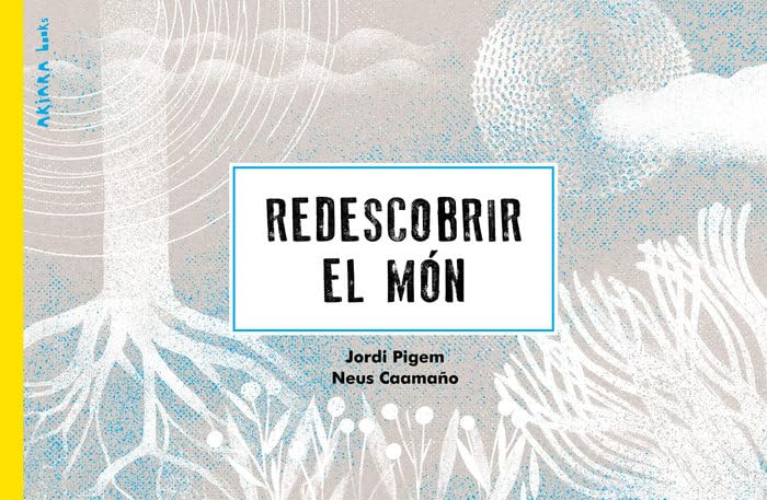 Redescobrir el món (Akiwow, Band 1) Non-fiction