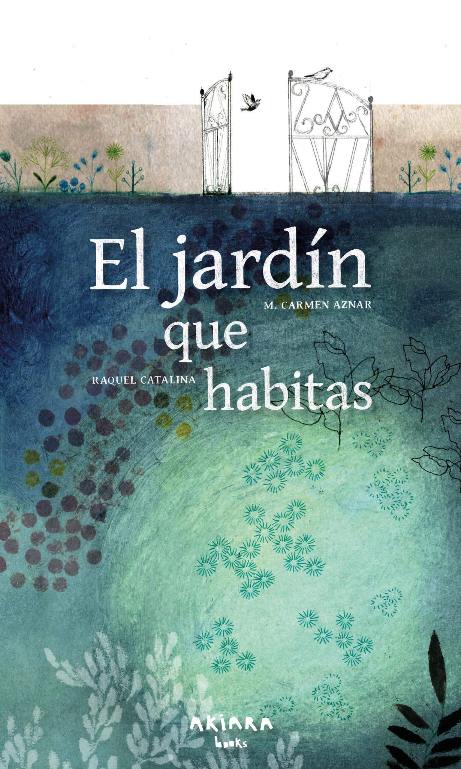 El jardín que habitas (AKIPOETA, Band 8) Non-fiction