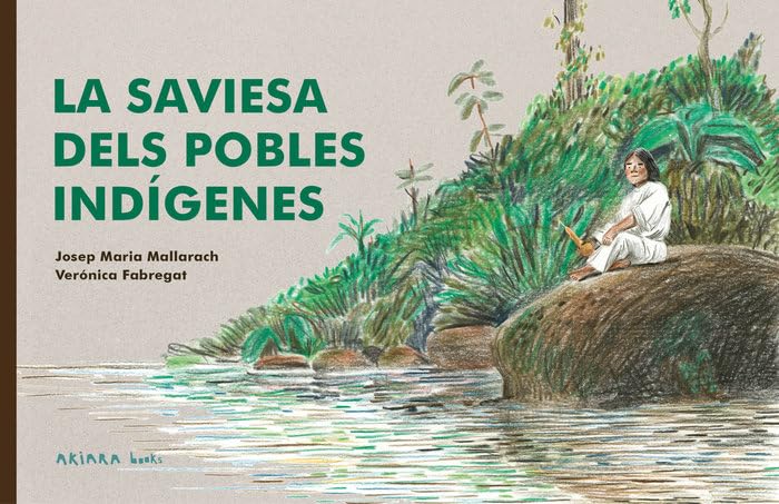 La saviesa dels pobles indígenes (Akiwow, Band 3) Natural Sciences
