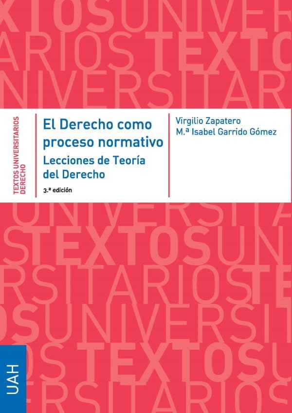 El derecho como proceso normativo. Lecciones de teoría del derecho. 3ª edición book