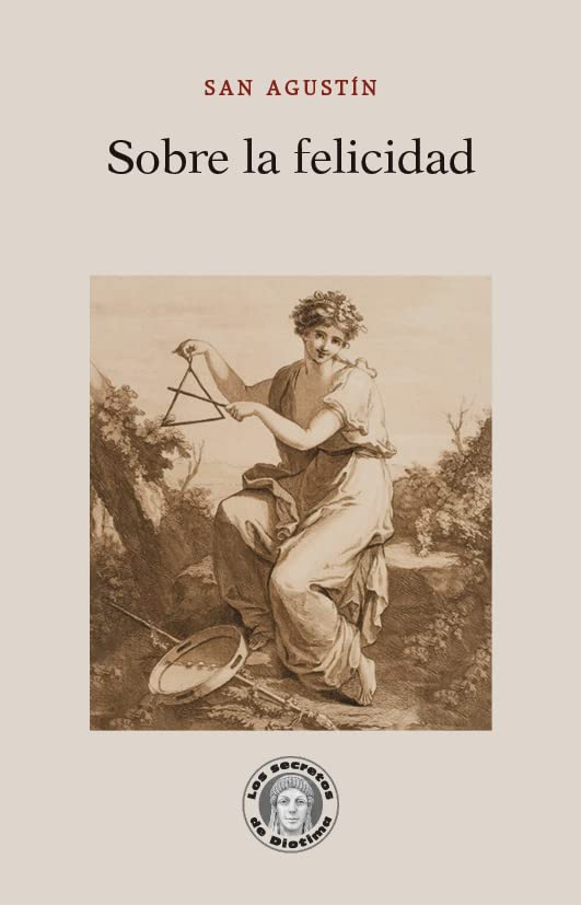 Sobre la felicidad (Los secretos de Diotima) Philosophy