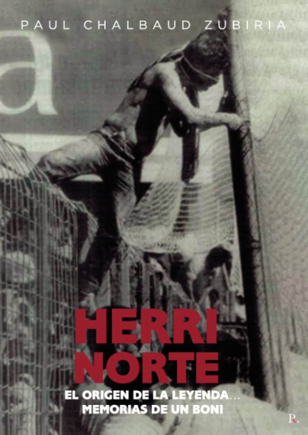 Herri norte: El origen de la leyenda… memorias de un Boni book