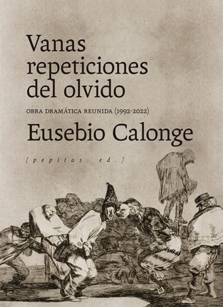 Vanas repeticiones del olvido: Obra dramática reunida (1992-2021) book