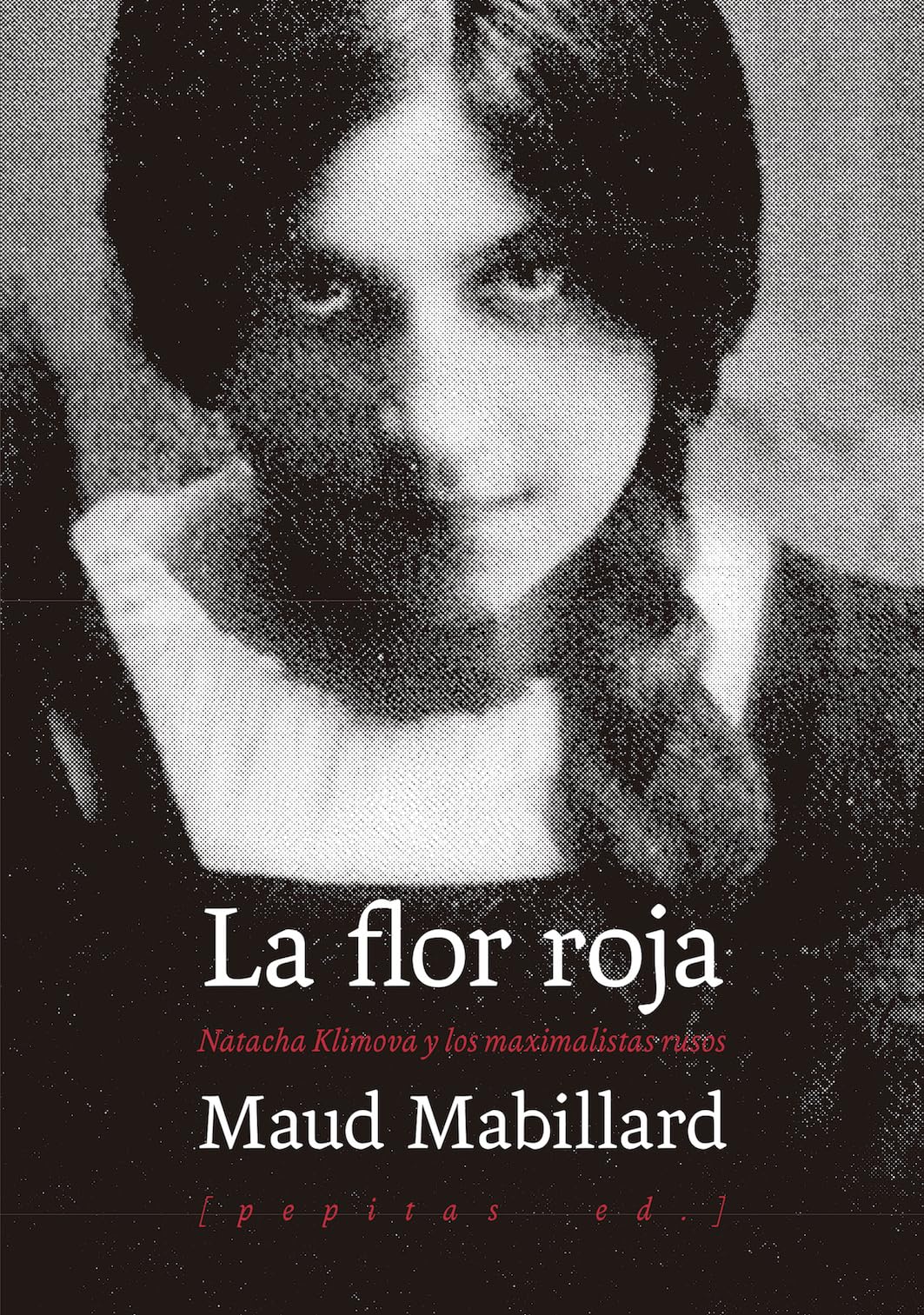 La flor roja: Natacha Klimova y los maximalistas rusos book