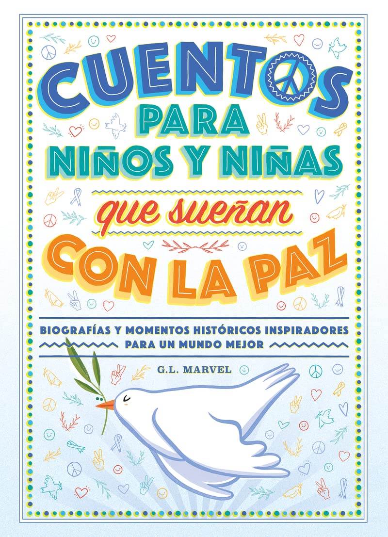 Cuentos para niños y niñas que sueñan con la paz: Biografias Y Momentos Historicos Ispiradores: Para Un Mundo Mejor (Infantil-Juvenil) Non-fiction