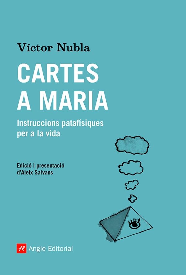 Cartes a Maria: Instruccions patafísiques per a la vida (El far, Band 50) Essays & Short Stories