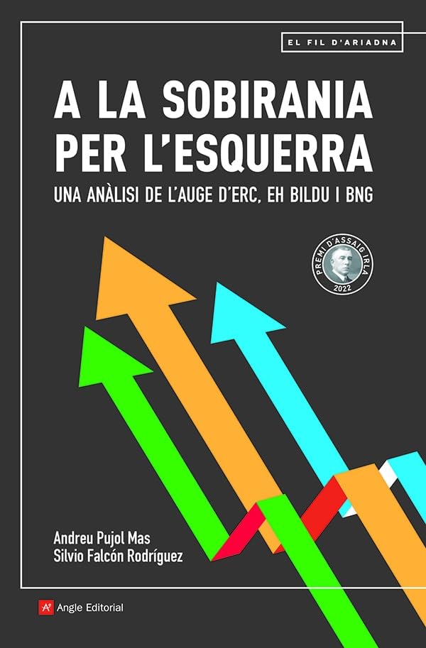 A la sobirania per l'esquerra: Una anàlisi de l'auge d'ERC, EH Bildu i BNG (El fil d'Ariadna, Band 130) Social Sciences