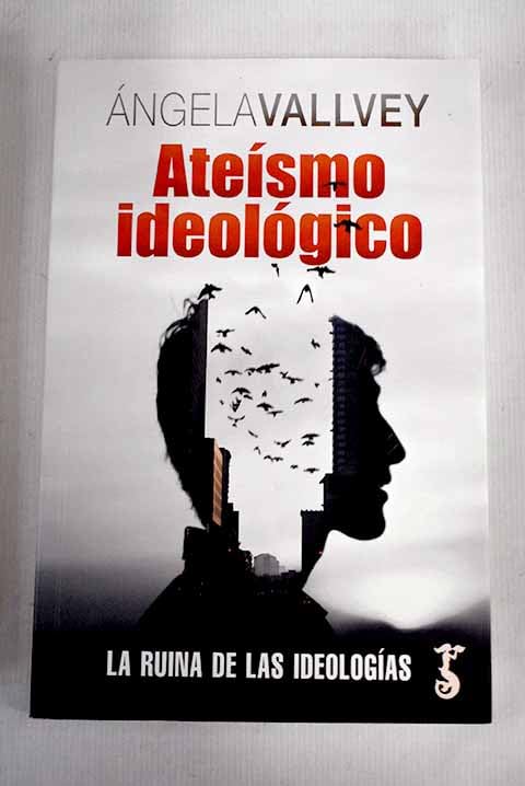 Ateísmo ideológico: La ruina de las ideologías Books