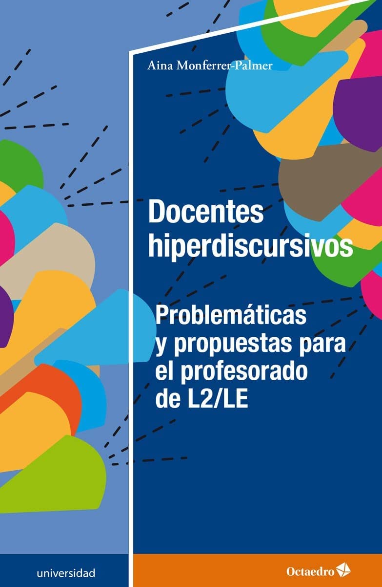 Docentes hiperdiscursivos: Problemáticas y propuestas para el profesorado de L2/LE (Universidad) Foreign Languages ​​& Dictionaries