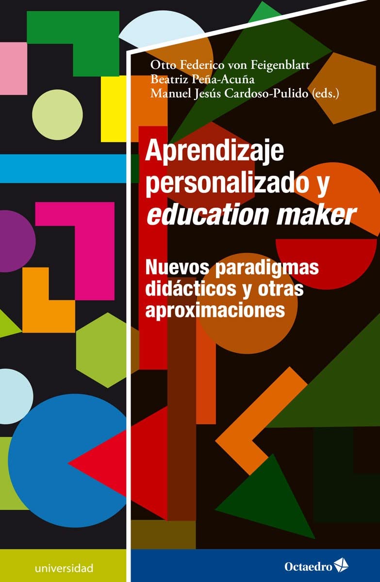 Aprendizaje personalizado y education maker: Nuevos paradigmas didácticos y otras aproximaciones (Universidad) Books