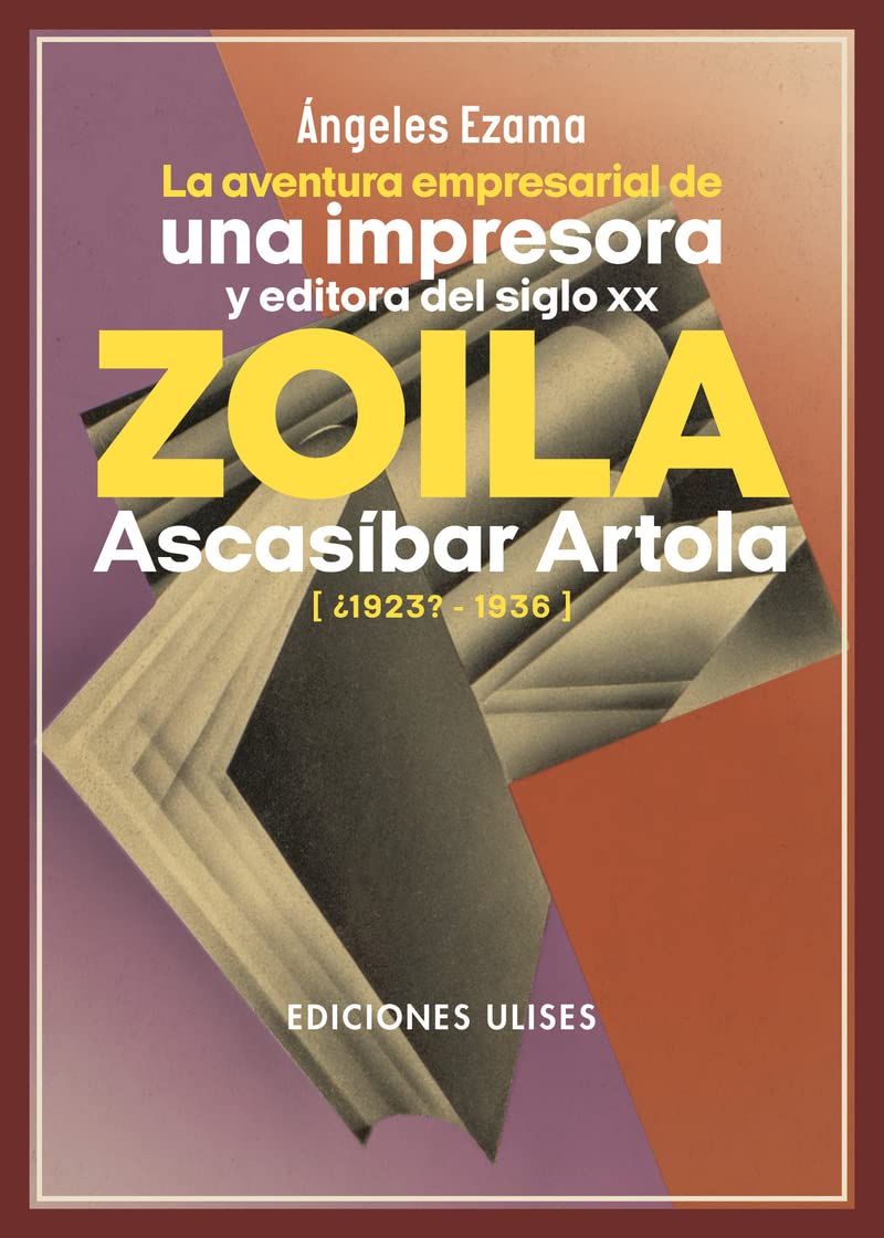 La aventura empresarial de una impresora y editora del siglo XX. Zoila Ascasíbar Artola Science Books