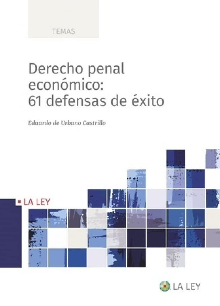 Derecho penal económico: 61 defensas de éxito (Temas) Law