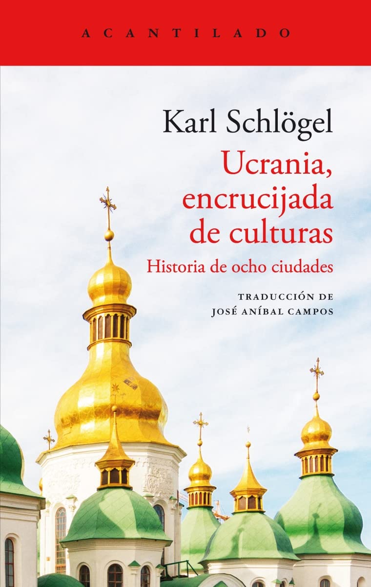 Ucrania, encrucijada de culturas: Historia de ocho ciudades (El Acantilado, Band 454) Essays & Short Stories