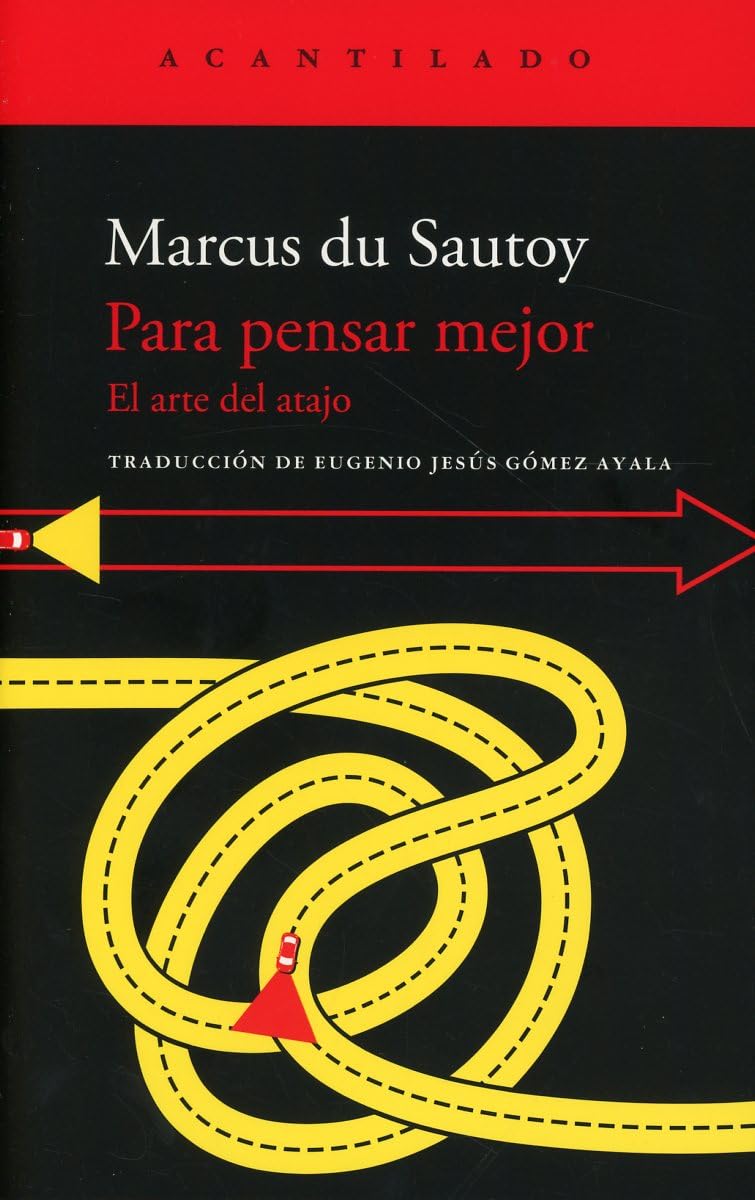 Para pensar mejor / Thinking Better: El arte del atajo / The Art of the Shortcut book