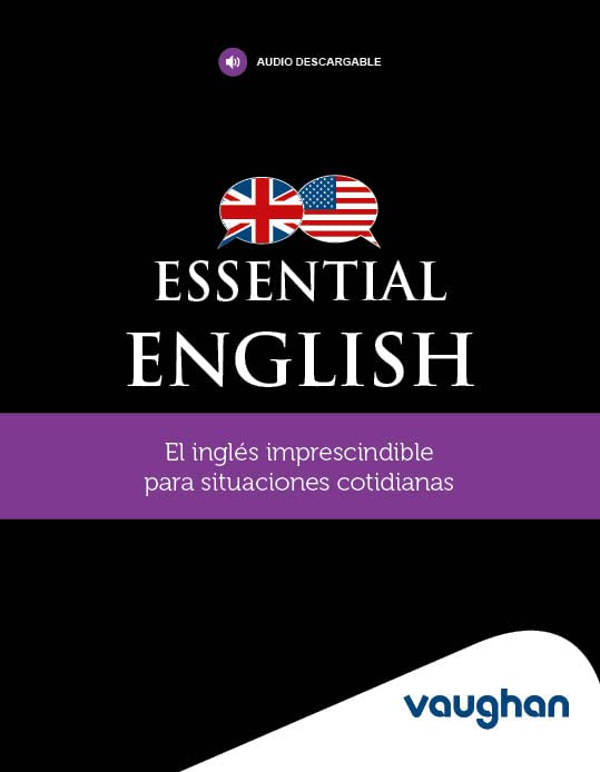 Essential English: El inglés imprescindible para situaciones cotidianas Foreign Languages ​​& Dictionaries
