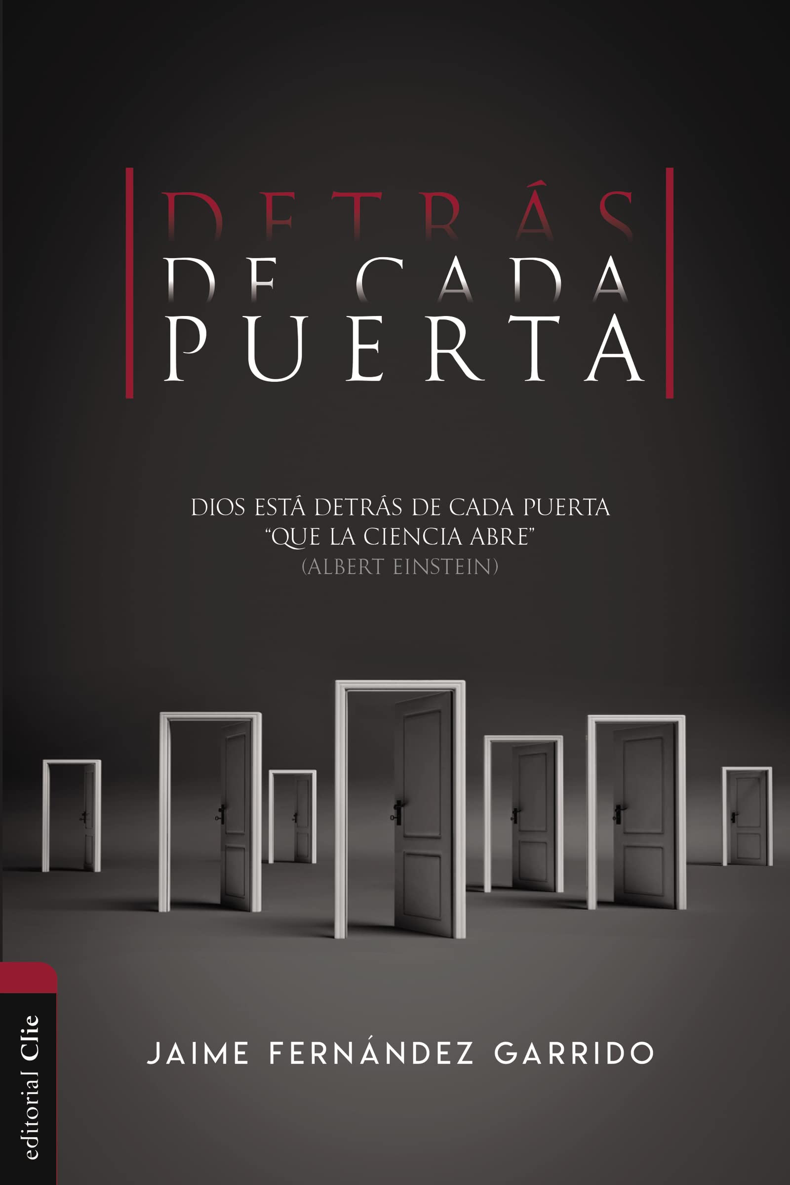 Detrás de cada Puerta: Dios Está Detrás De Cada Puerta Que La Ciencia Abre: Dios está detrás de cada puerta 'que la ciencia abre' (Albert Einstein) Philosophy