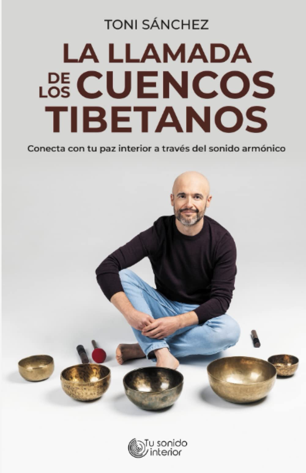 LA LLAMADA DE LOS CUENCOS TIBETANOS: Conecta con tu paz interior a través del sonido armónico Health, Nutrition & Fitness