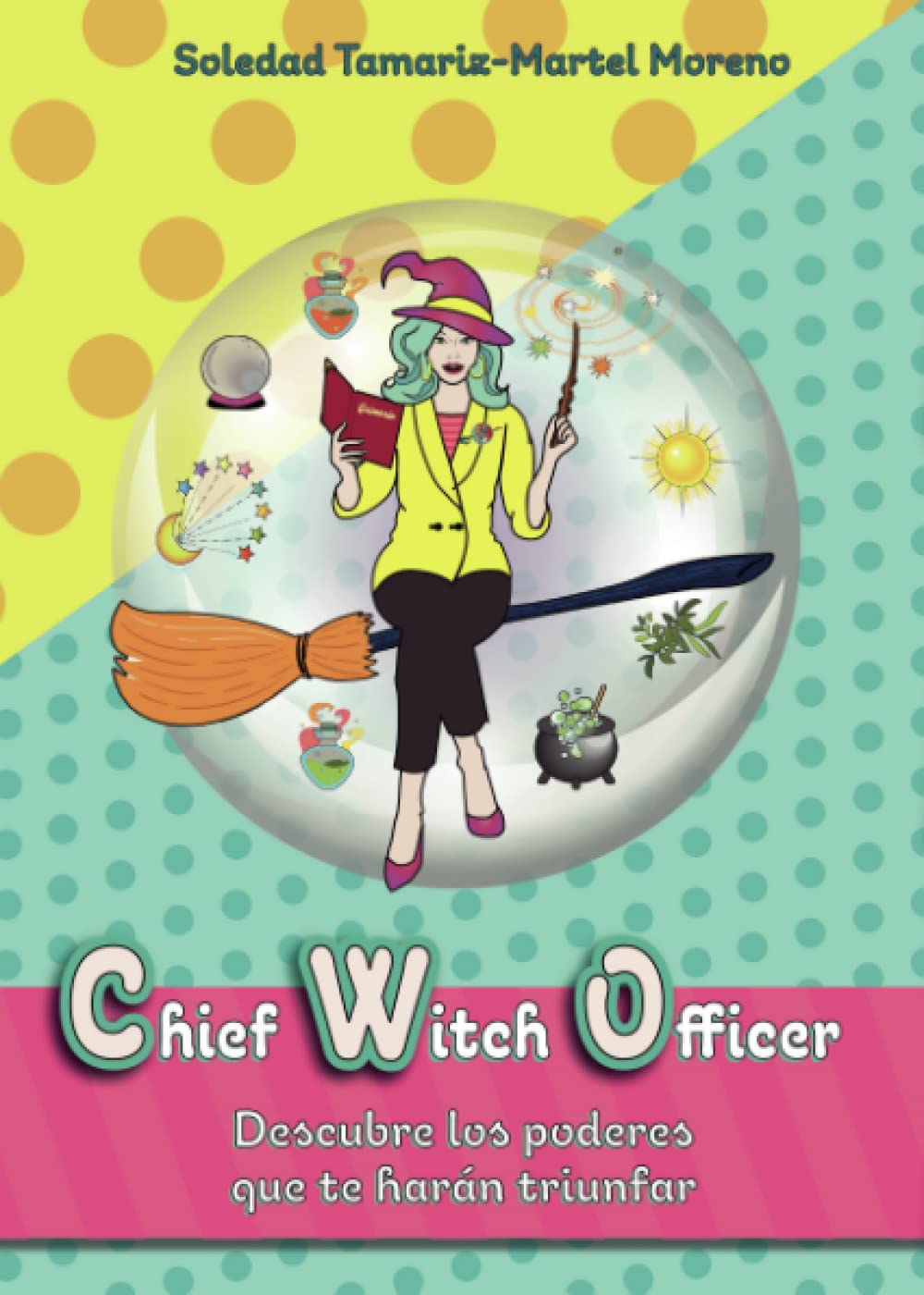 Chief Witch Officer: Descubre los poderes que te harán triunfar Self-help