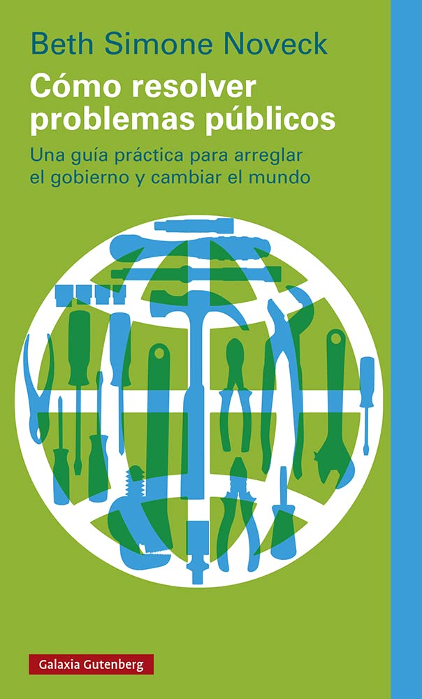 Cómo resolver problemas públicos: Una guía práctica para arreglar el gobierno y cambiar el mundo (Ensayo) Books