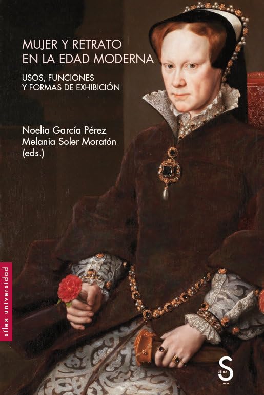 Mujer y retrato en la Edad Moderna: Usos, funciones y formas de exhibición book