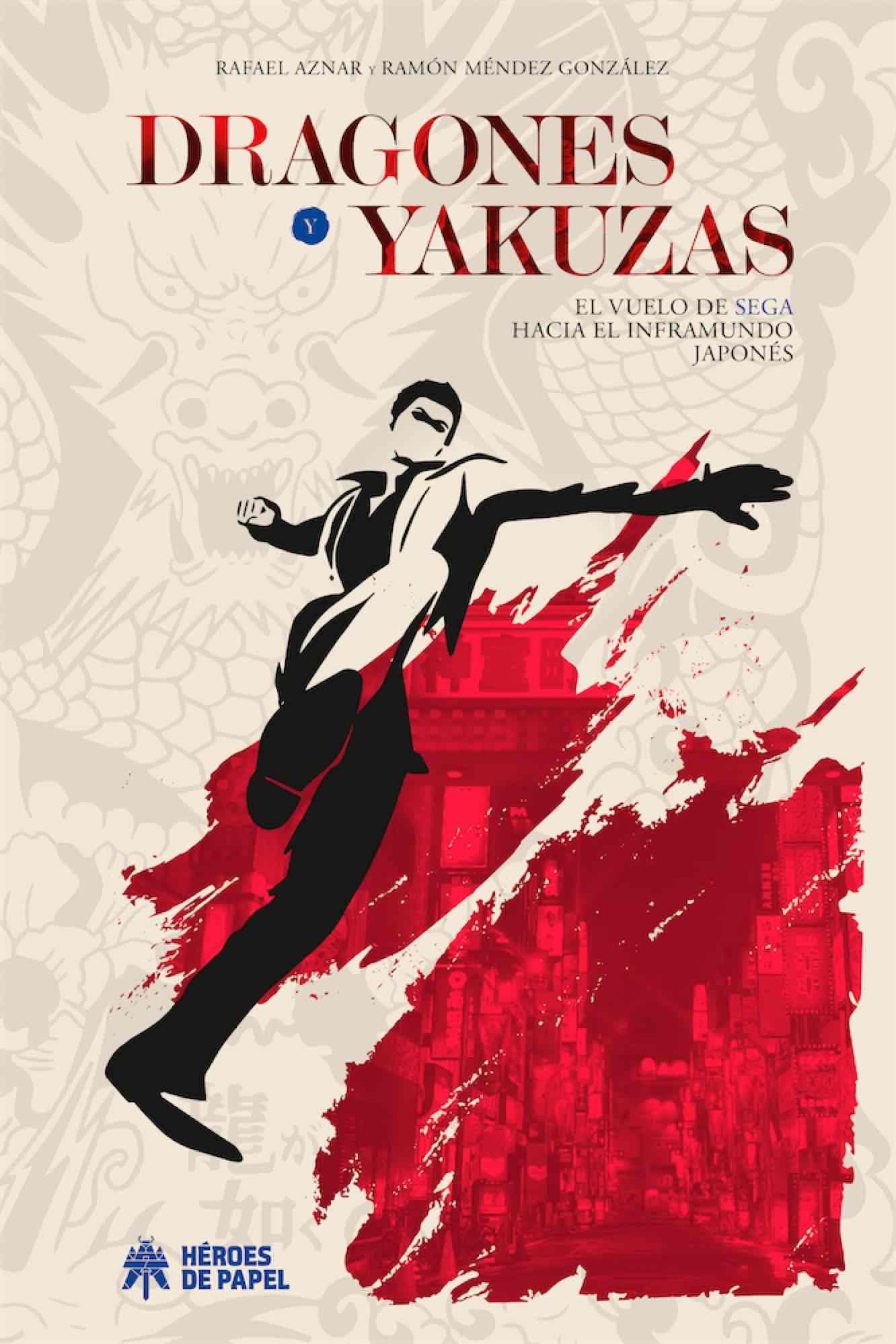 Dragones y Yakuzas: El vuelo de Sega hacia el inframundo japonés book