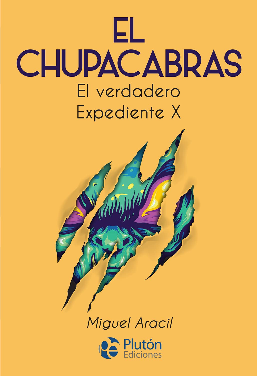 El Chupacabras: El verdadero Expediente X book