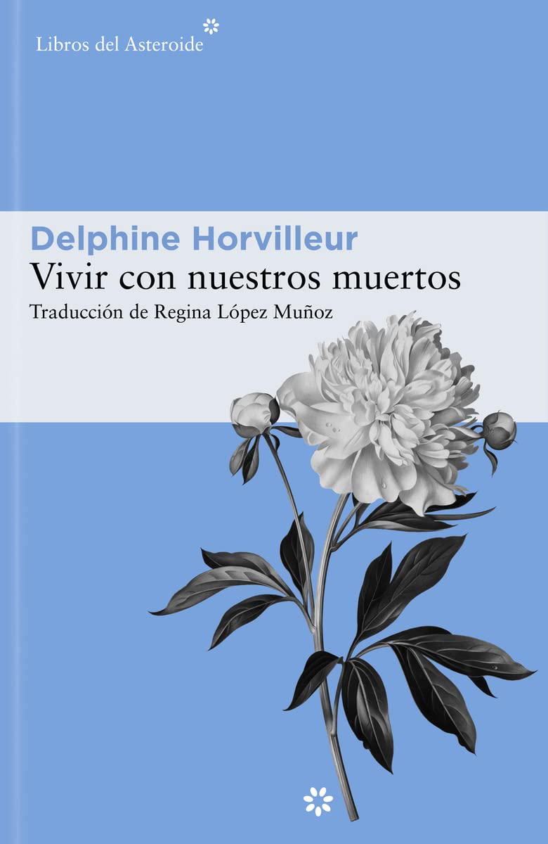Vivir con nuestros muertos (Libros del Asteroide, Band 273) Death & Mourning
