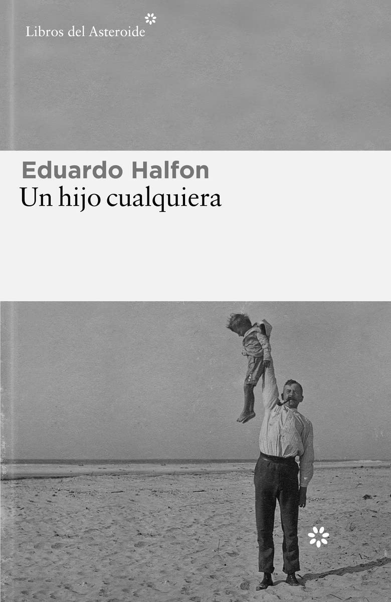 Un hijo cualquiera (Libros del Asteroide, Band 281) Essays & Short Stories