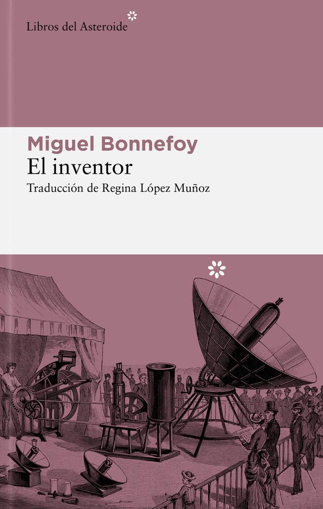 El inventor (Libros del Asteroide, Band 307) Contemporary literature