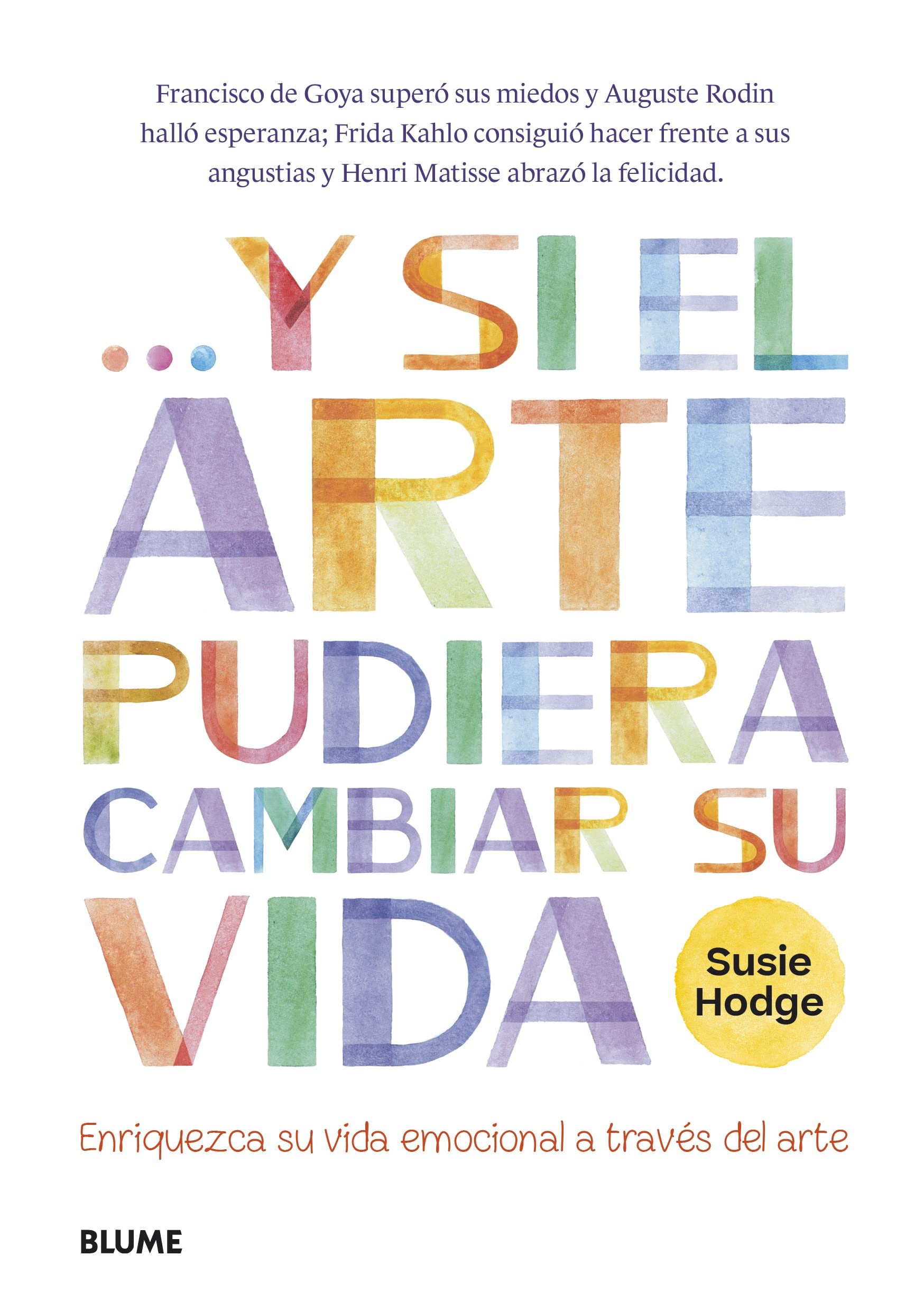 Y si el arte pudiera cambiar su vida: Enriqueza su vida emocional a través del arte Film, Art & Culture